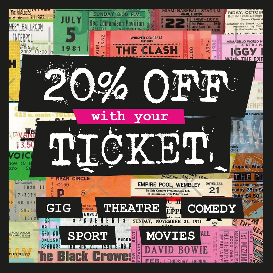 20% OFF Everything with your ticket